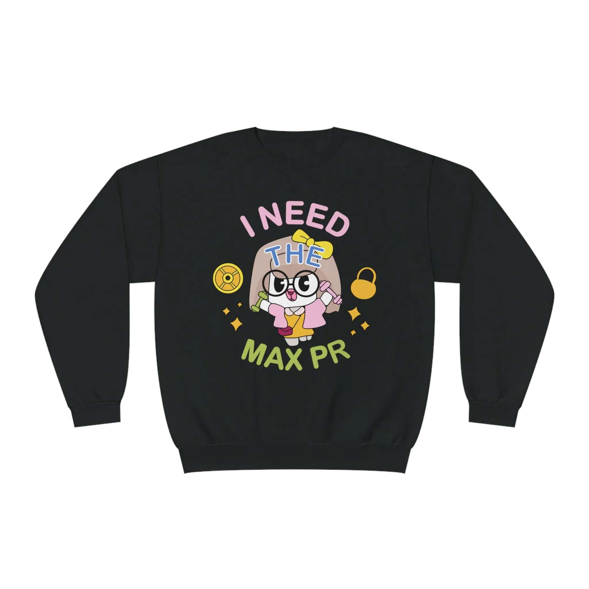 I NEED THE MAX PR - CREWNECK